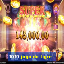 1010 jogo do tigre